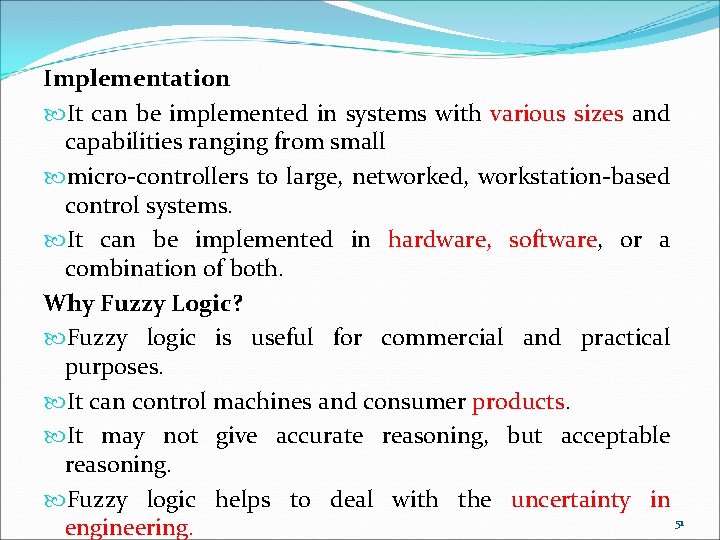 Implementation It can be implemented in systems with various sizes and capabilities ranging from