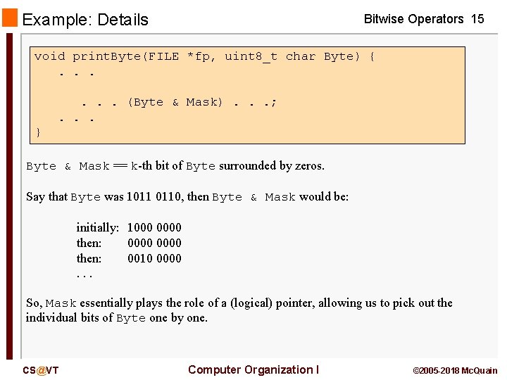 Example: Details Bitwise Operators 15 void print. Byte(FILE *fp, uint 8_t char Byte) {. Example: Details Bitwise Operators 15 void print. Byte(FILE *fp, uint 8_t char Byte) {.
