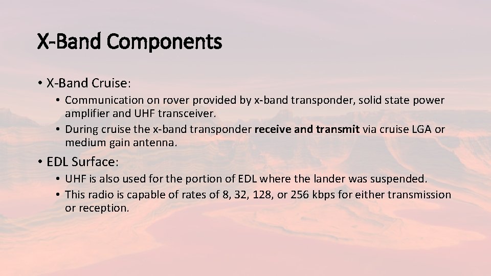 X-Band Components • X-Band Cruise: • Communication on rover provided by x-band transponder, solid