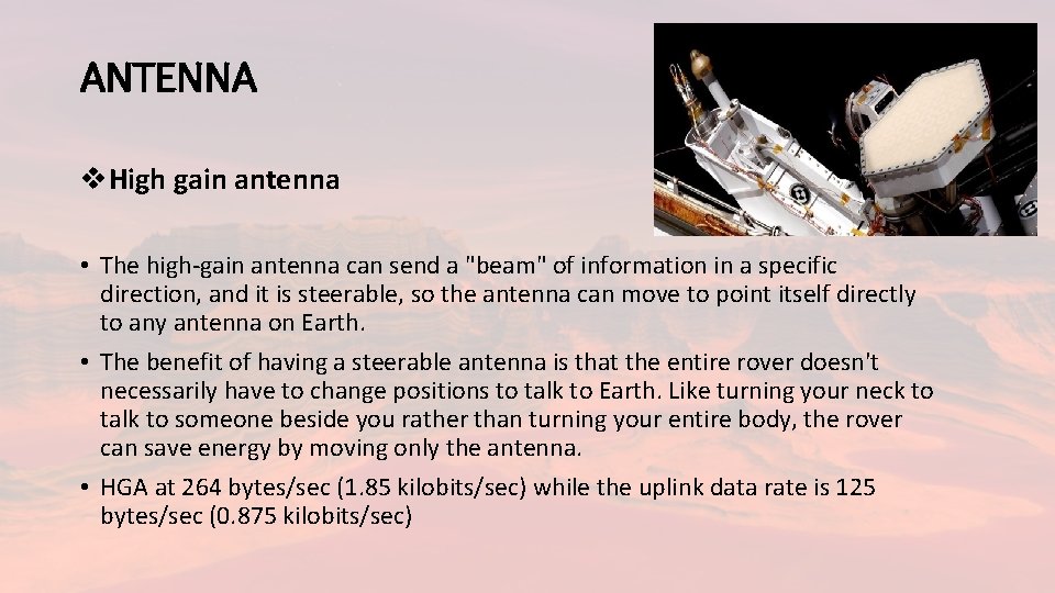 ANTENNA v. High gain antenna • The high-gain antenna can send a "beam" of