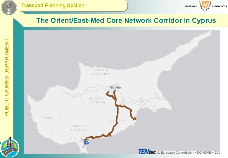  Transport Planning Section PUBLIC WORKS DEPARTMENT The Orient/East-Med Core Network Corridor in Cyprus