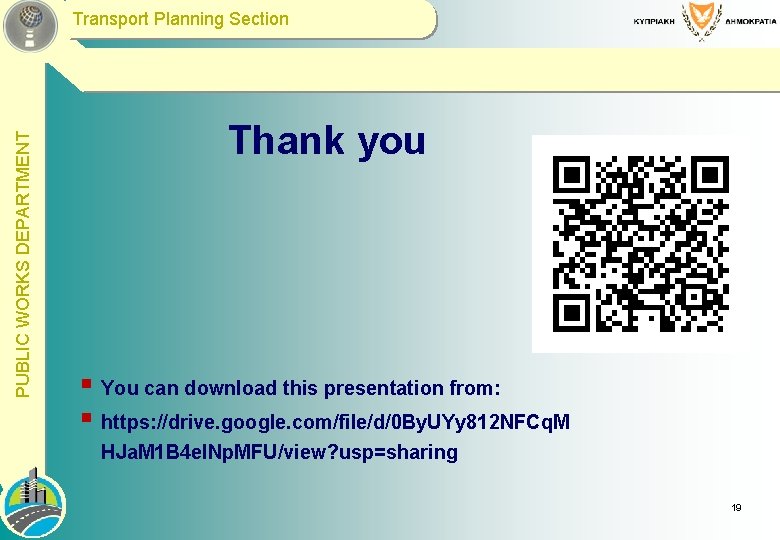 PUBLIC WORKS DEPARTMENT Transport Planning Section Thank you § You can download this presentation