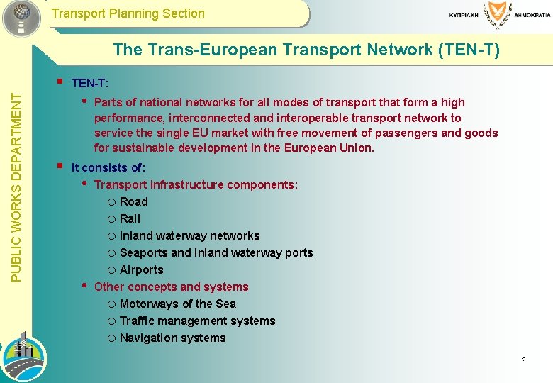  Transport Planning Section The Trans-European Transport Network (TEN-T) PUBLIC WORKS DEPARTMENT § TEN-T: