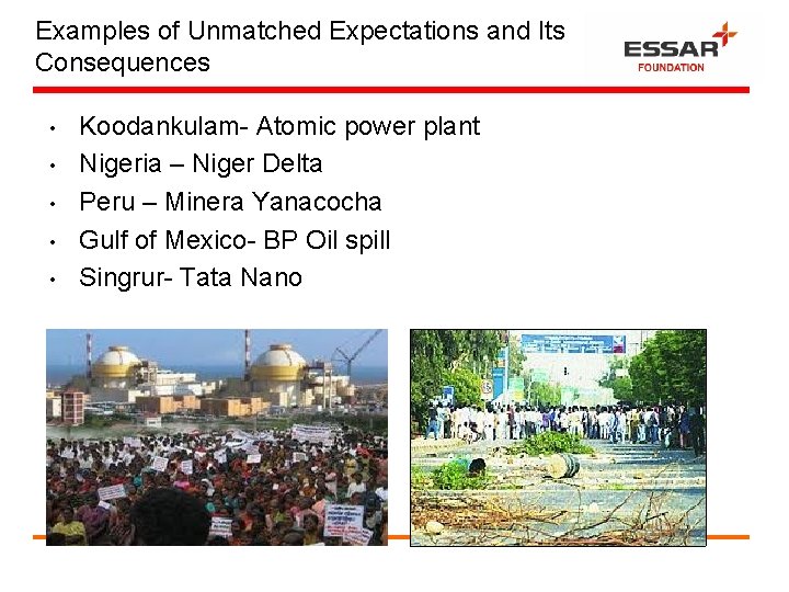 Examples of Unmatched Expectations and Its Consequences • • • Koodankulam- Atomic power plant