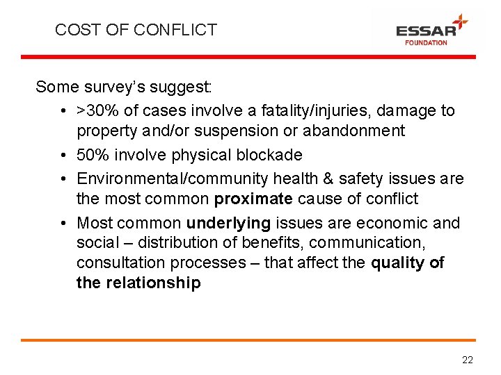 COST OF CONFLICT Some survey’s suggest: • >30% of cases involve a fatality/injuries, damage