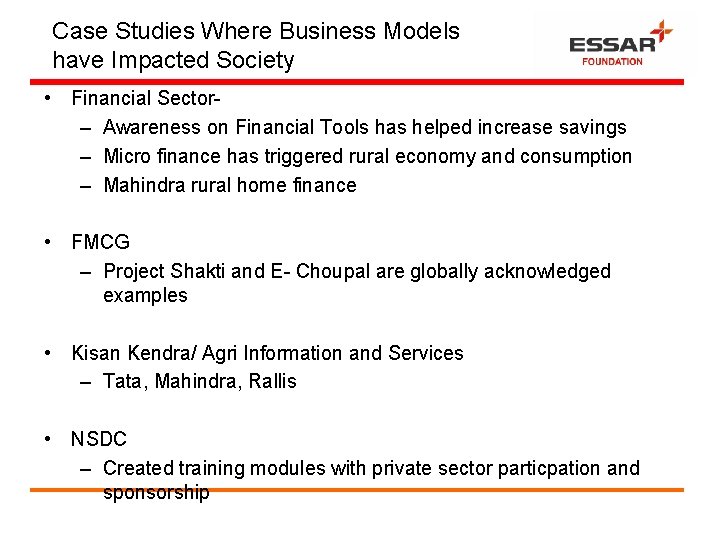 Case Studies Where Business Models have Impacted Society • Financial Sector– Awareness on Financial