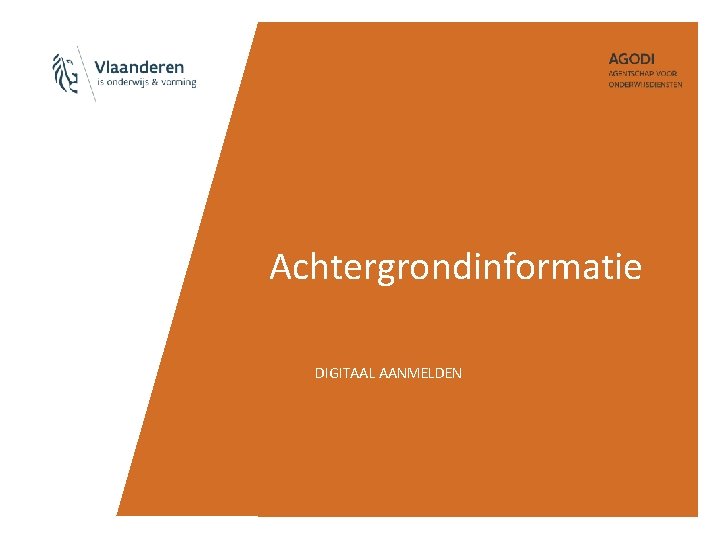 Achtergrondinformatie DIGITAAL AANMELDEN 