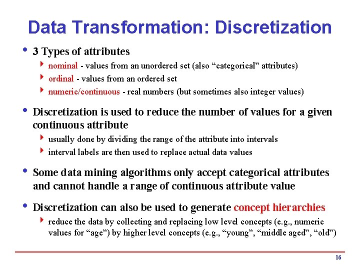 Data Transformation: Discretization i 3 Types of attributes 4 nominal - values from an Data Transformation: Discretization i 3 Types of attributes 4 nominal - values from an