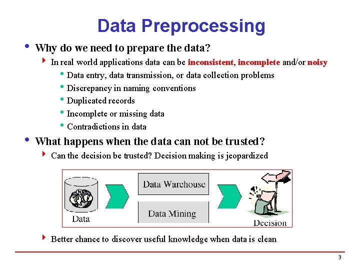 Data Preprocessing i Why do we need to prepare the data? 4 In real Data Preprocessing i Why do we need to prepare the data? 4 In real