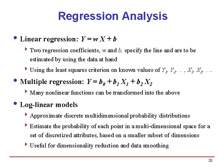 Regression Analysis i Linear regression: Y = w X + b 4 Two regression Regression Analysis i Linear regression: Y = w X + b 4 Two regression