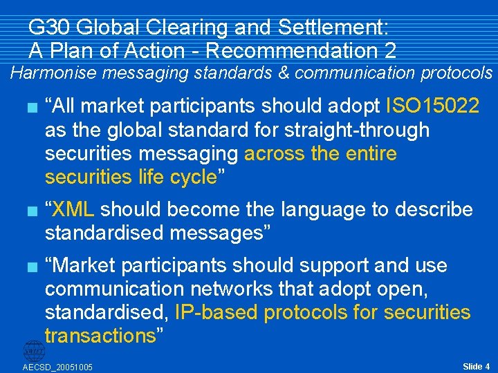 G 30 Global Clearing and Settlement: A Plan of Action - Recommendation 2 Harmonise