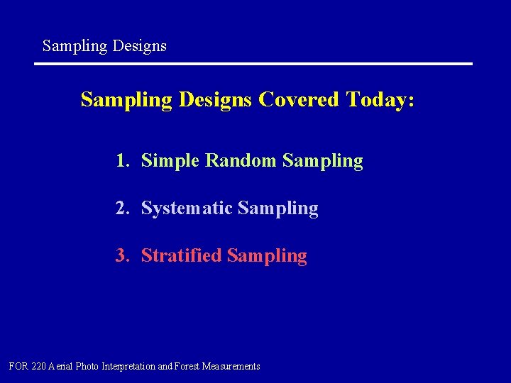 Sampling Designs Avery and Burkhart Chapter 3 Source