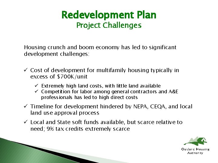 Redevelopment Plan Project Challenges Housing crunch and boom economy has led to significant development