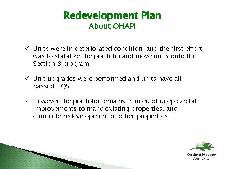 Redevelopment Plan About OHAPI ü Units were in deteriorated condition, and the first effort