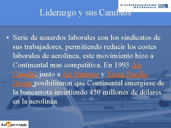 Liderazgo y sus Cambios • Serie de acuerdos laborales con los sindicatos de sus