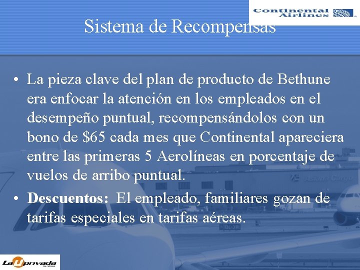 Sistema de Recompensas • La pieza clave del plan de producto de Bethune era