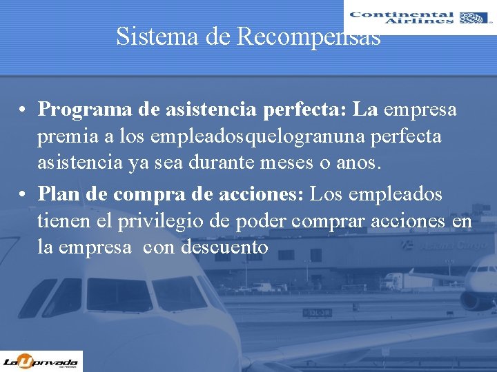 Sistema de Recompensas • Programa de asistencia perfecta: La empresa premia a los empleadosquelogranuna