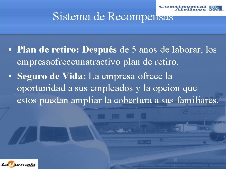 Sistema de Recompensas • Plan de retiro: Después de 5 anos de laborar, los