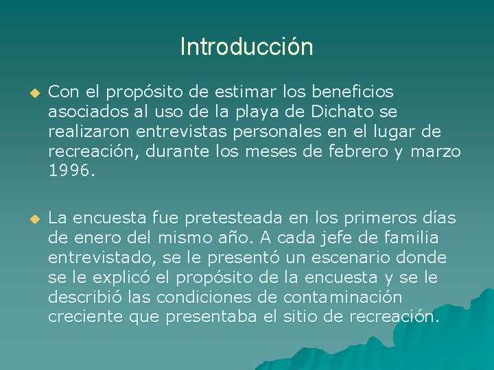 Introducción u Con el propósito de estimar los beneficios asociados al uso de la