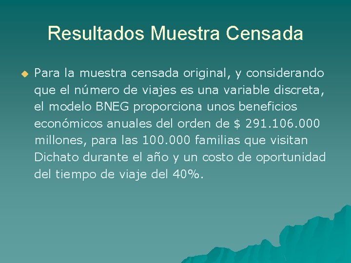 Resultados Muestra Censada u Para la muestra censada original, y considerando que el número