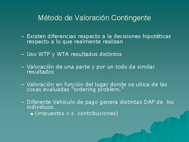 Método de Valoración Contingente – Existen diferencias respecto a la decisiones hipotéticas respecto a