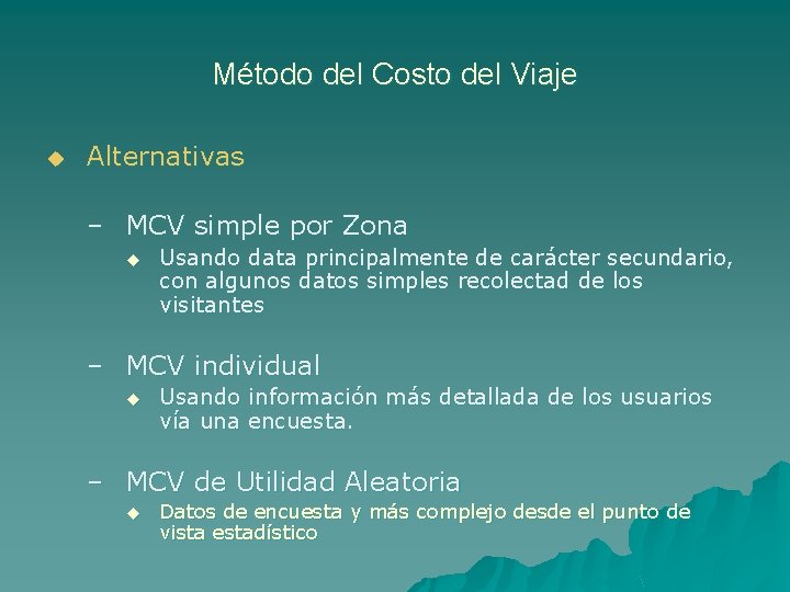 Método del Costo del Viaje u Alternativas – MCV simple por Zona u Usando