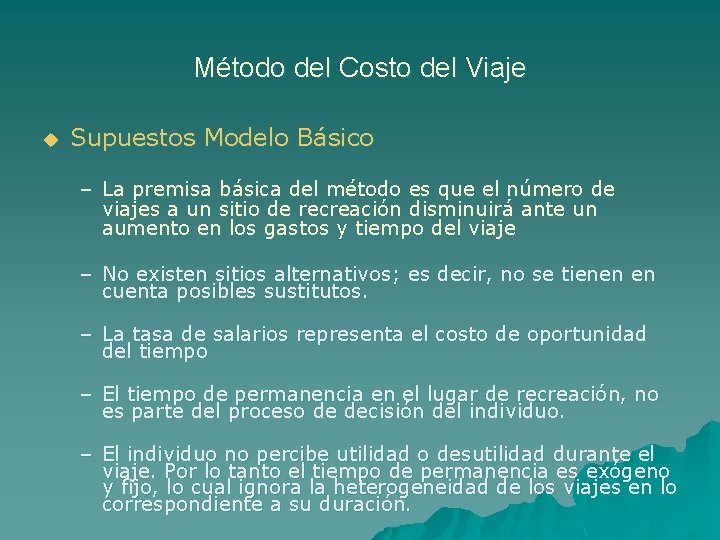 Método del Costo del Viaje u Supuestos Modelo Básico – La premisa básica del