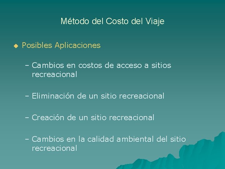 Método del Costo del Viaje u Posibles Aplicaciones – Cambios en costos de acceso