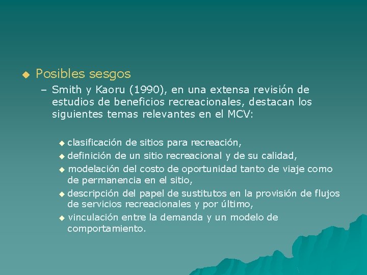 u Posibles sesgos – Smith y Kaoru (1990), en una extensa revisión de estudios