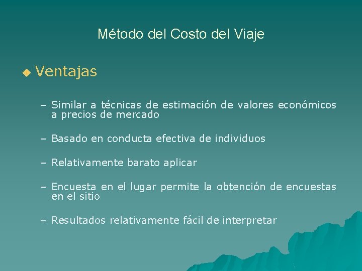 Método del Costo del Viaje u Ventajas – Similar a técnicas de estimación de