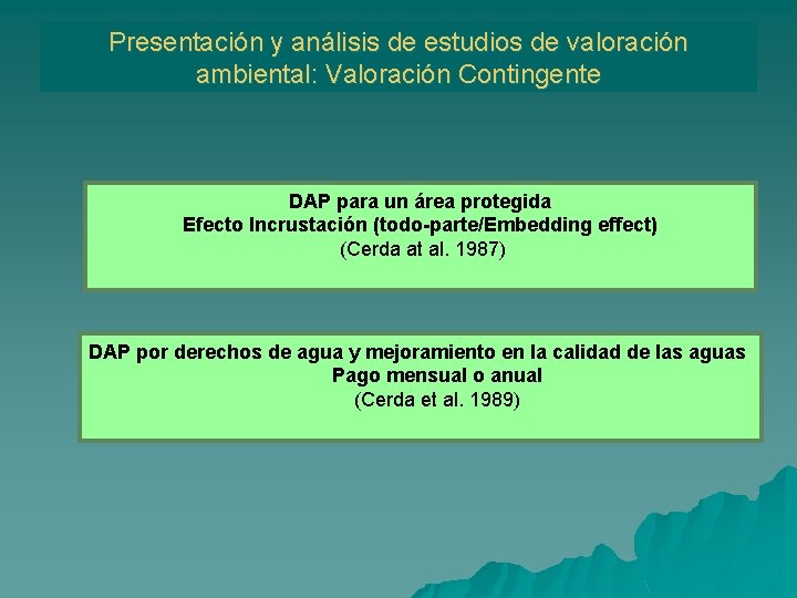 Presentación y análisis de estudios de valoración ambiental: Valoración Contingente DAP para un área