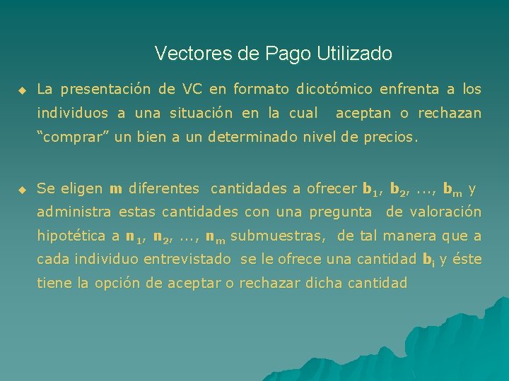 Vectores de Pago Utilizado u La presentación de VC en formato dicotómico enfrenta a