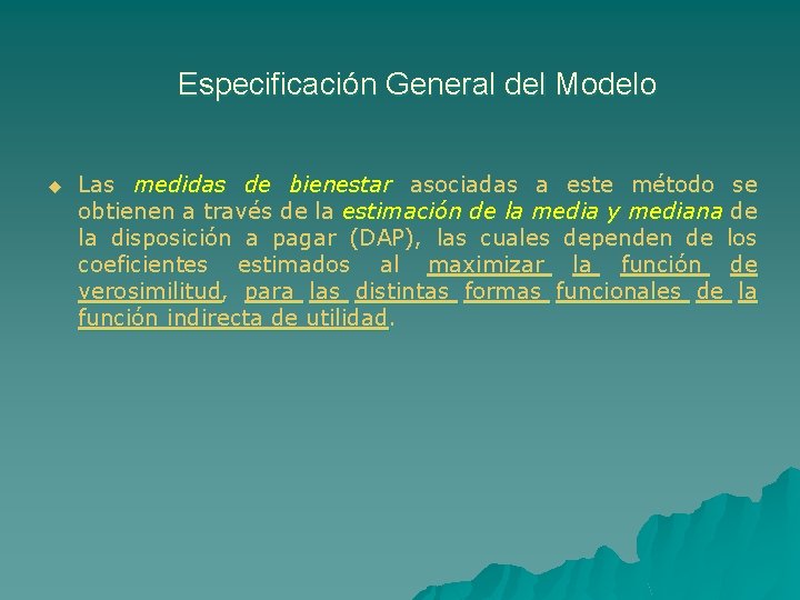 Especificación General del Modelo u Las medidas de bienestar asociadas a este método se