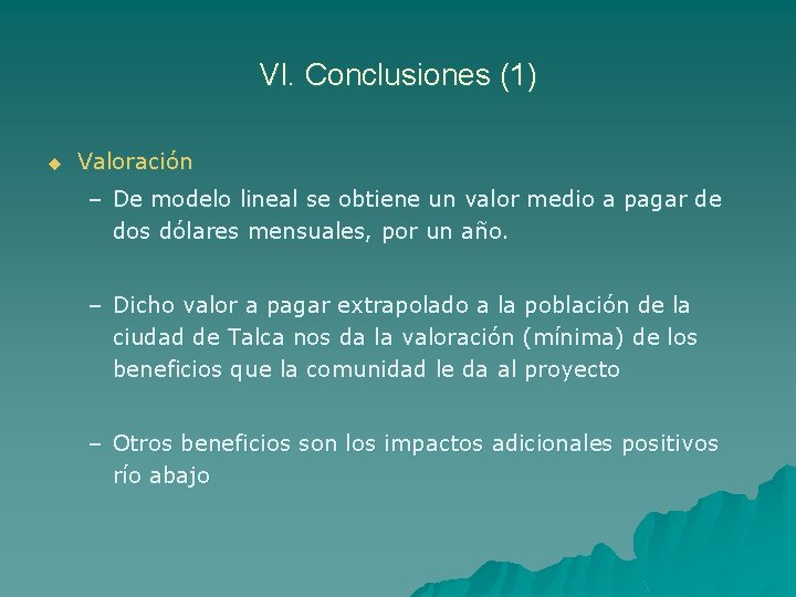 VI. Conclusiones (1) u Valoración – De modelo lineal se obtiene un valor medio