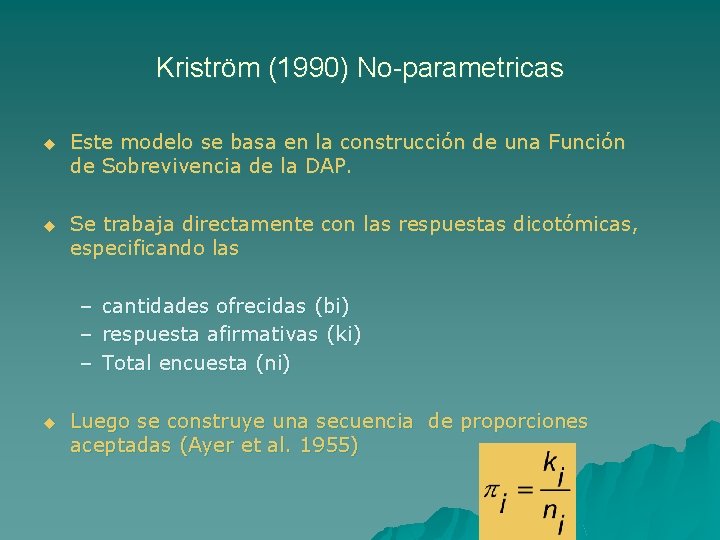 Kriström (1990) No-parametricas u Este modelo se basa en la construcción de una Función