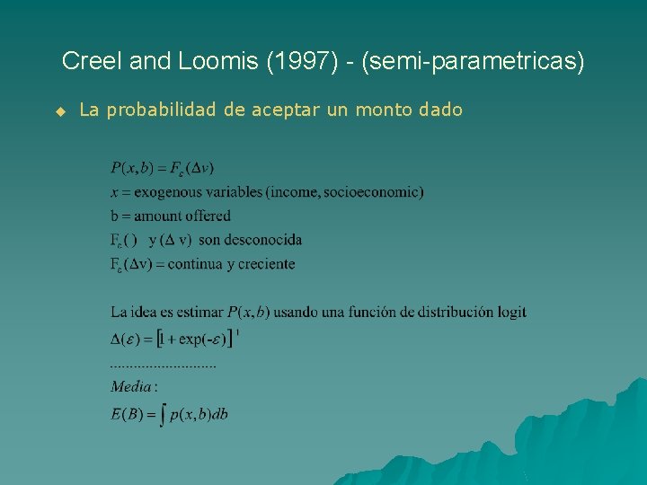 Creel and Loomis (1997) - (semi-parametricas) u La probabilidad de aceptar un monto dado