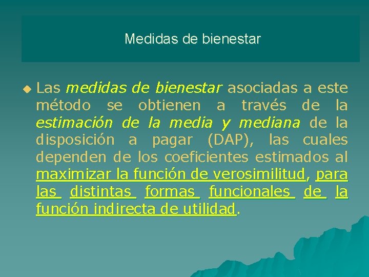 Medidas de bienestar u Las medidas de bienestar asociadas a este método se obtienen