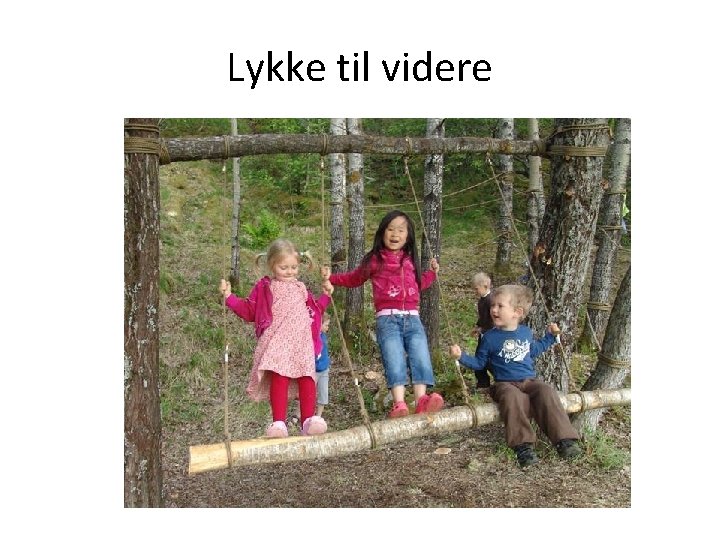 Lykke til videre 