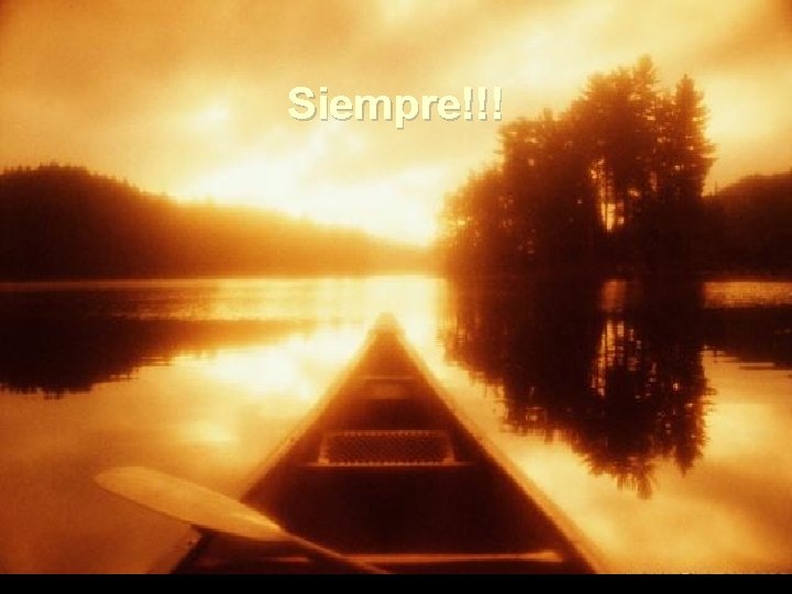 Siempre!!! 