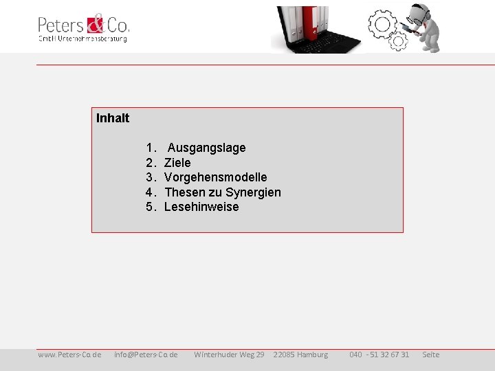  Inhalt 1. 2. 3. 4. 5. Ausgangslage Ziele Vorgehensmodelle Thesen zu Synergien Lesehinweise