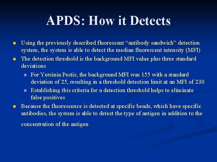 APDS: How it Detects n n n Using the previously described fluorescent “antibody sandwich”