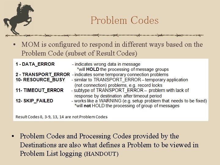 Problem Codes • MOM is configured to respond in different ways based on the
