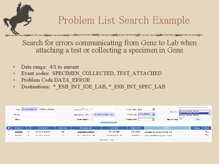 Problem List Search Example Search for errors communicating from Gene to Lab when attaching