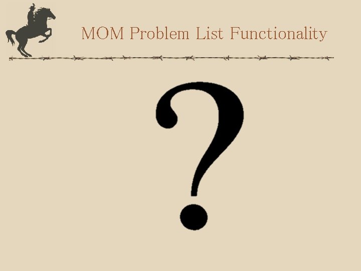 MOM Problem List Functionality 
