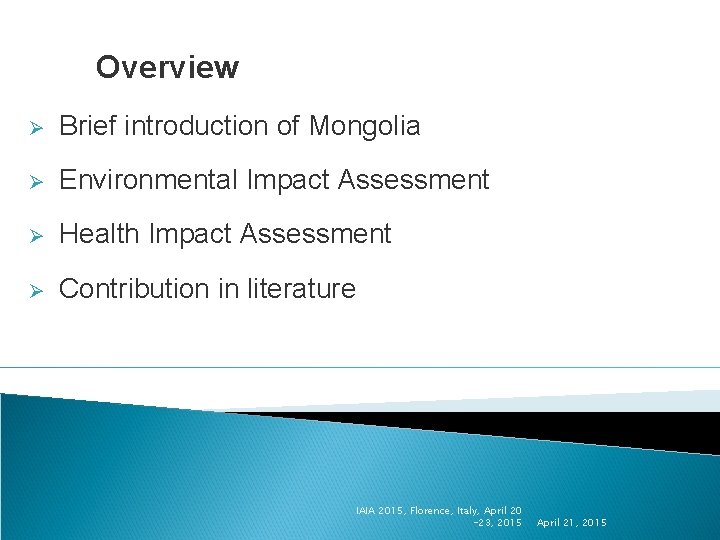 Overview Ø Brief introduction of Mongolia Ø Environmental Impact Assessment Ø Health Impact Assessment