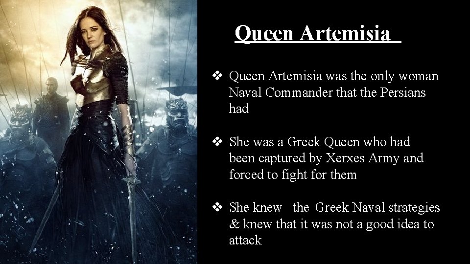 Queen Artemisia v Queen Artemisia was the only woman Naval Commander that the Persians