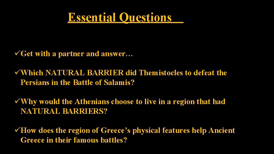 Essential Questions üGet with a partner and answer… üWhich NATURAL BARRIER did Themistocles to