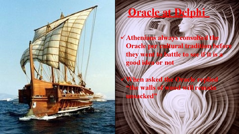 Oracle at Delphi üAthenians always consulted the Oracle per cultural tradition before they went