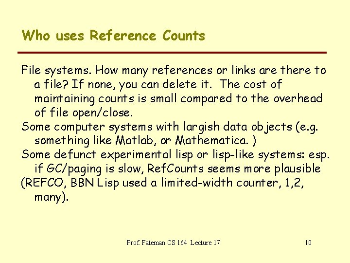 Who uses Reference Counts File systems. How many references or links are there to