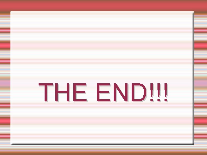 THE END!!! 